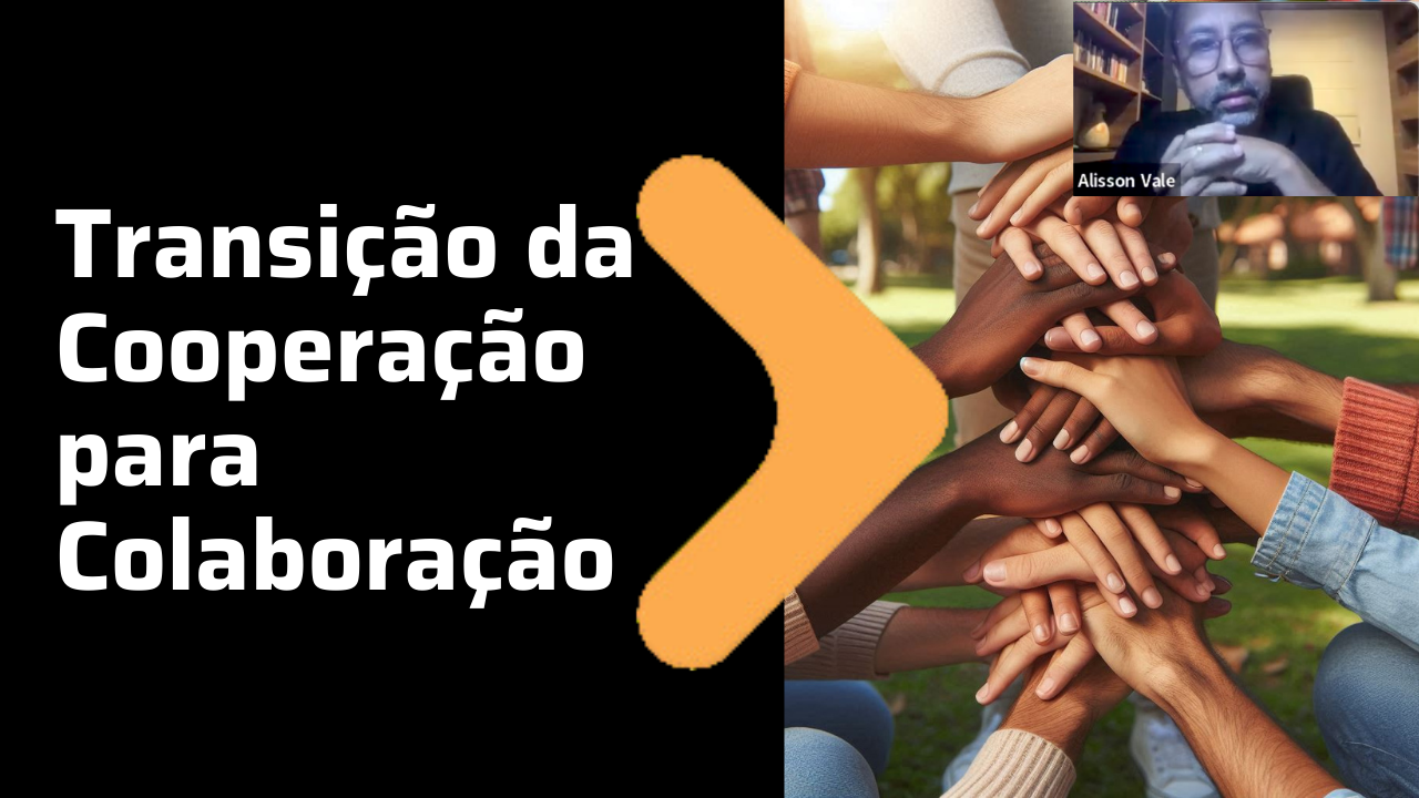 Transição da Cooperação para Colaboração