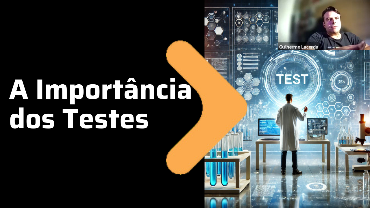 A Importância dos Testes e a Cultura de Prevenção de Erros no Desenvolvimento de Software.